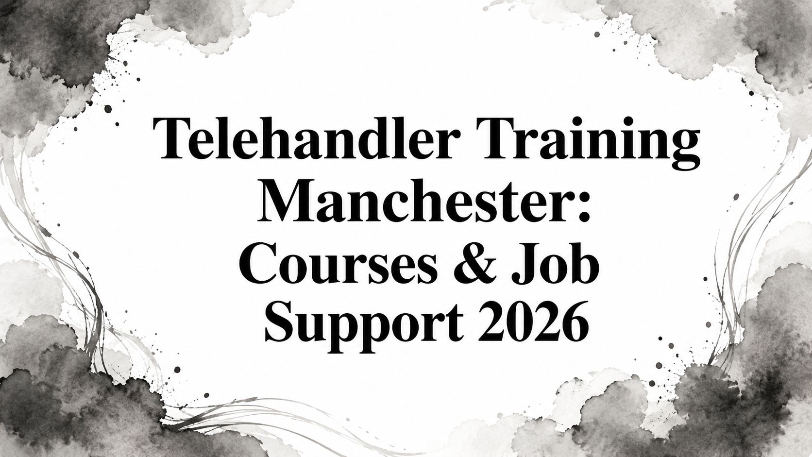 Telehandler Training Manchester: Courses & Job Support 2026